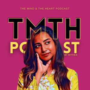TMTH (The Mind & The Heart) Podcast