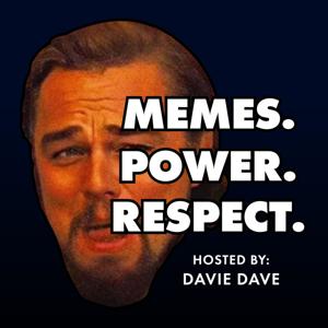 MEMES. POWER. RESPECT.