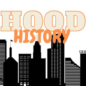 Hood History the Podcast