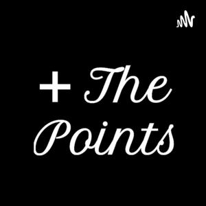 + The Points