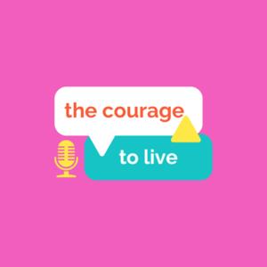 The Courage to Live
