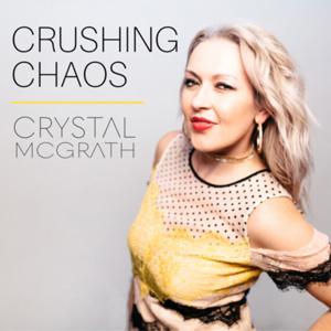 Crushing Chaos with Crystal McGrath