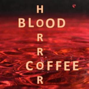 Horror Blood And Coffee