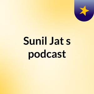 Sunil Jat's podcast