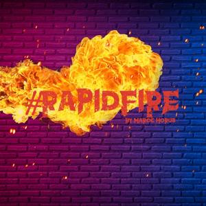 #RapidFire by: Maroc Horus