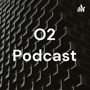 O2 Podcast