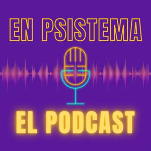 En Psistema: el podcast