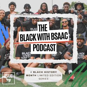 The Black with BSAAC Podcast