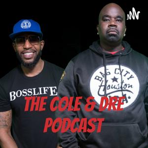 The Cole & Dre Podcast