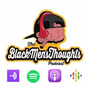 The Black Mens Thoughts Podcast