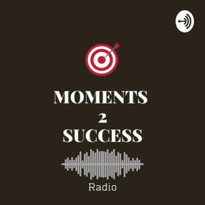 Moments2Success Radio