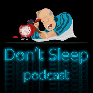 Don't Sleep Podcast