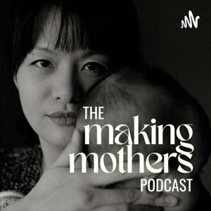 The Making Mothers Podcast