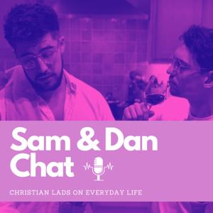 Sam & Dan Chat
