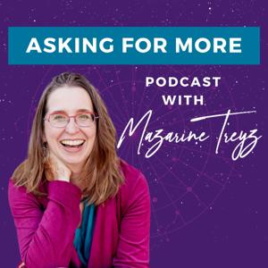 Asking for More with Mazarine Treyz