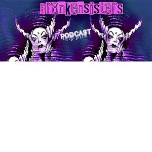 The Frankensisters Podcast
