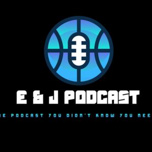 The E&J Podcasts