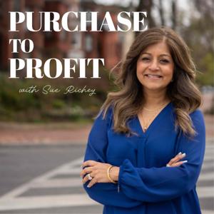 Purchase to Profit With Sue Richey