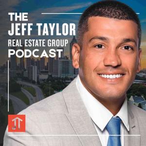 The Jeff Taylor Real Estate Group Podcast