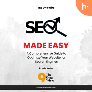 SEO Made Easy: A Comprehensive Guide to Optimize Your Website for Search Engines