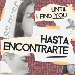 Hasta Encontrarte | Until I Find You