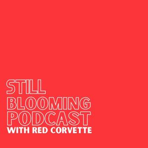 Still Blooming Podcast