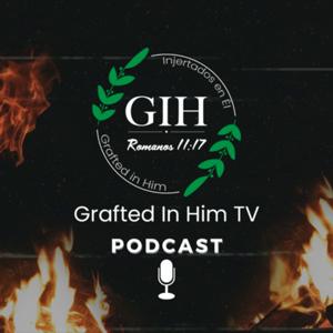 Grafted In Him TV Podcast
