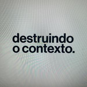 destruindo o contexto