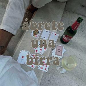 ábrete una birra