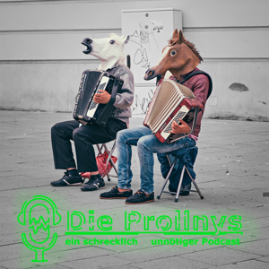 Die Prollnys - Ein schrecklich unnötiger Podcast!