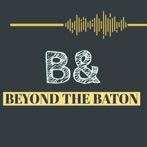 B Beyond the Baton