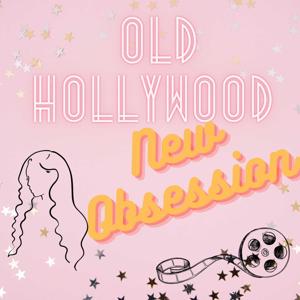 Old Hollywood New Obsession