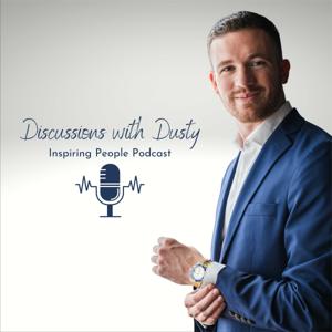 Discussions with Dusty - Inspiring People Podcast
