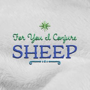 For You I Conjure Sheep