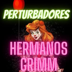 Los perturbadores cuentos hermanos Grimm