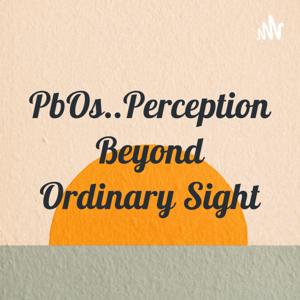 PbOs..Perception Beyond Ordinary Sight