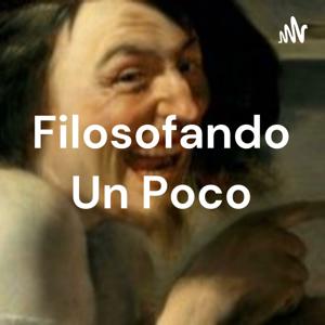 Filosofando Un Poco