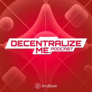 Decentralize Me - A podcast about Web30, Developers, and everything in between