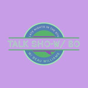 Talk Show W/ Bo