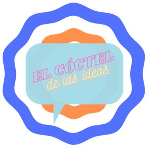 EL CÓCTEL de las Ideas (Podcast)