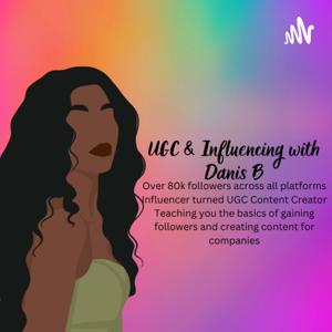 UGC & Influencing with Dani B