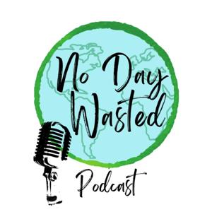 No Day Wasted Podcast