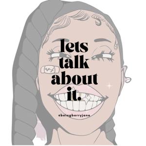 Let’s Talk About It
