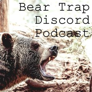 Bear Trap Discord Podcast
