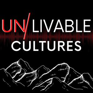 Unlivable Cultures
