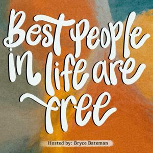 Best People In Life Are Free