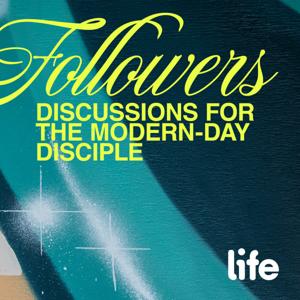 Followers: Discussions for the Modern-Day Disciple