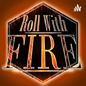 Roll With Fire