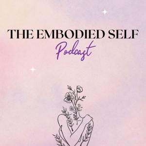 The Embodied Self Podcast