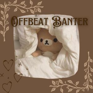 Offbeat Banter
